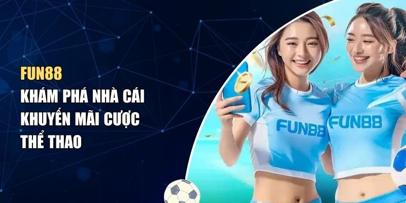 Ưu điểm của Fun88