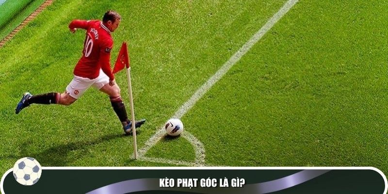 Kèo phạt góc là gì
