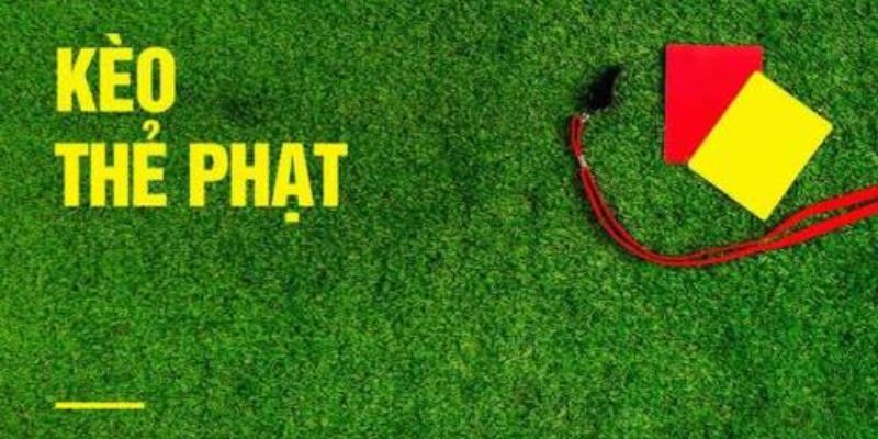 Khi nào nên chơi kèo thẻ phạt