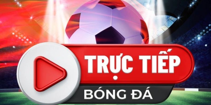 Trực tiếp bóng đá là gì